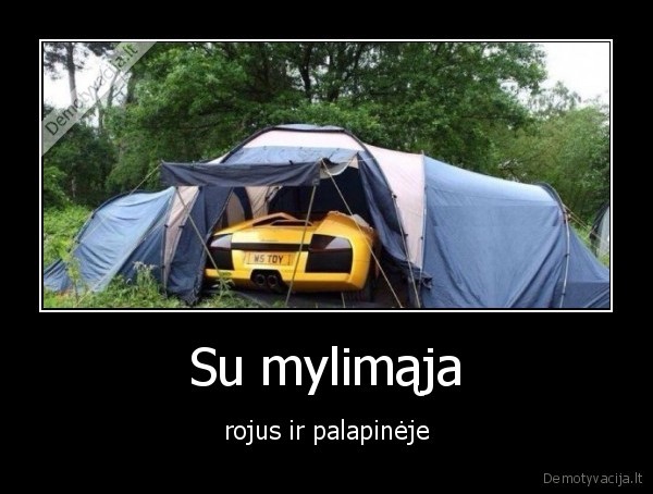 Su mylimąja - rojus ir palapinėje. 