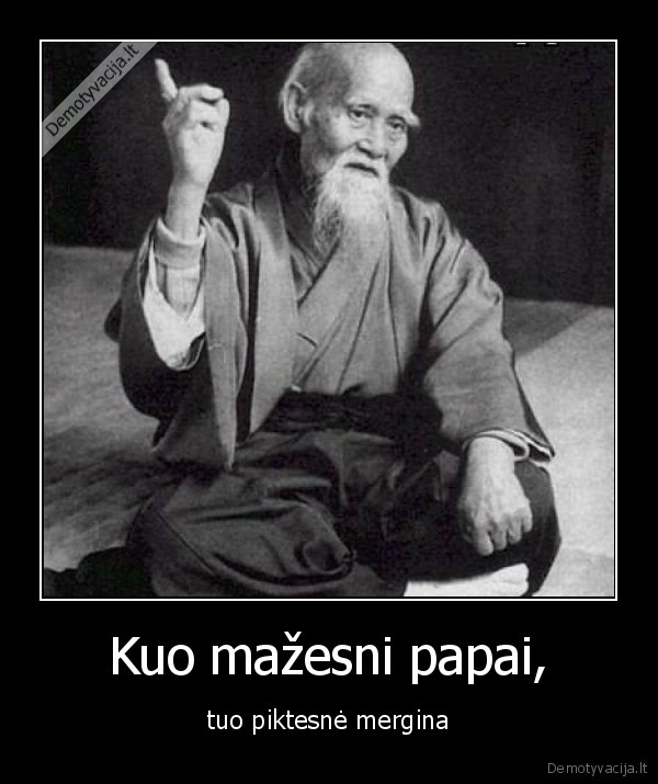 Kuo mažesni papai, - tuo piktesnė mergina. 