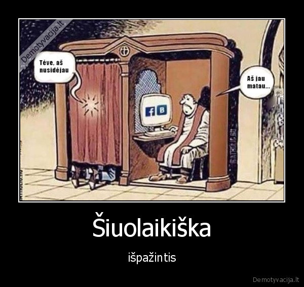Šiuolaikiška - išpažintis. 