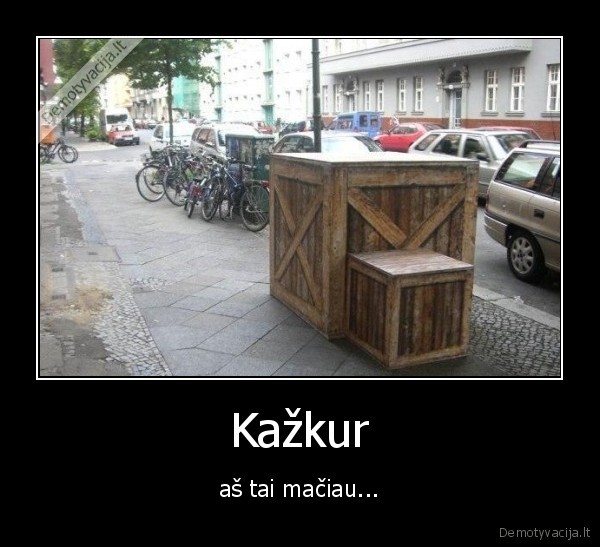 Kažkur - aš tai mačiau.... 