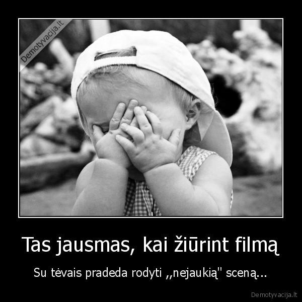 Tas jausmas, kai žiūrint filmą - Su tėvais pradeda rodyti ,,nejaukią' sceną.... 