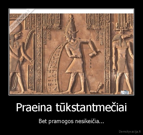 Praeina tūkstantmečiai - Bet pramogos nesikeičia.... 
