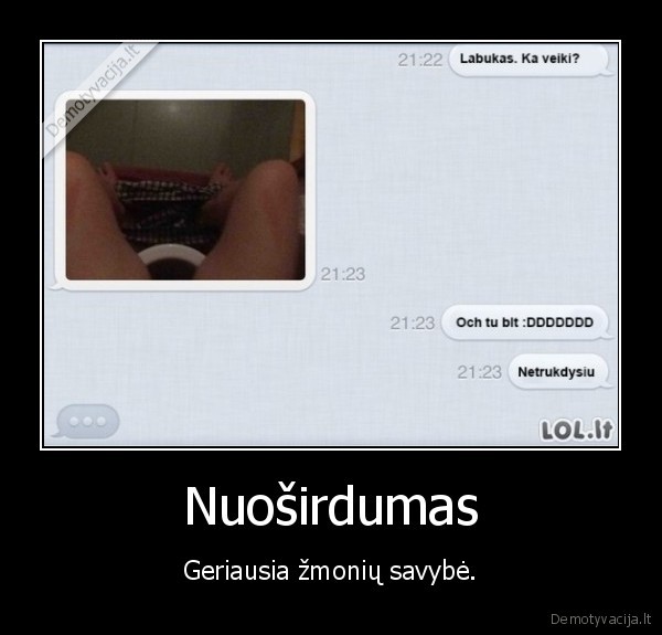 Nuoširdumas - Geriausia žmonių savybė.. 