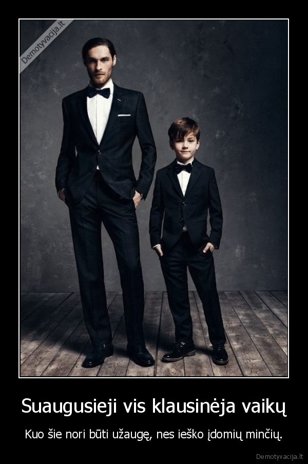 Suaugusieji vis klausinėja vaikų - Kuo šie nori būti užaugę, nes ieško įdomių minčių.. 