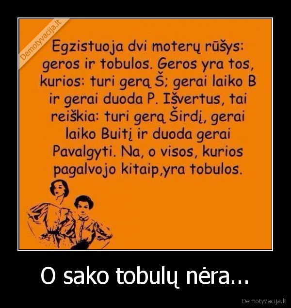 O sako tobulų nėra...