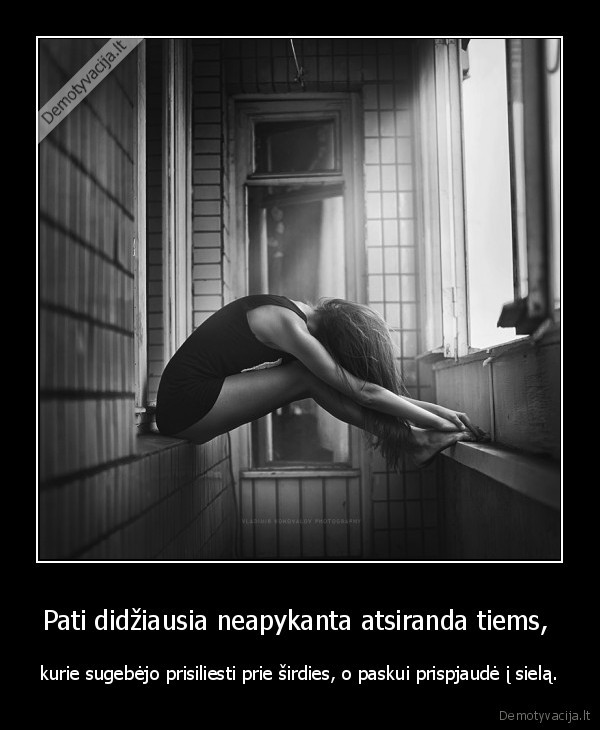 Pati didžiausia neapykanta atsiranda tiems,  - kurie sugebėjo prisiliesti prie širdies, o paskui prispjaudė į sielą.. 