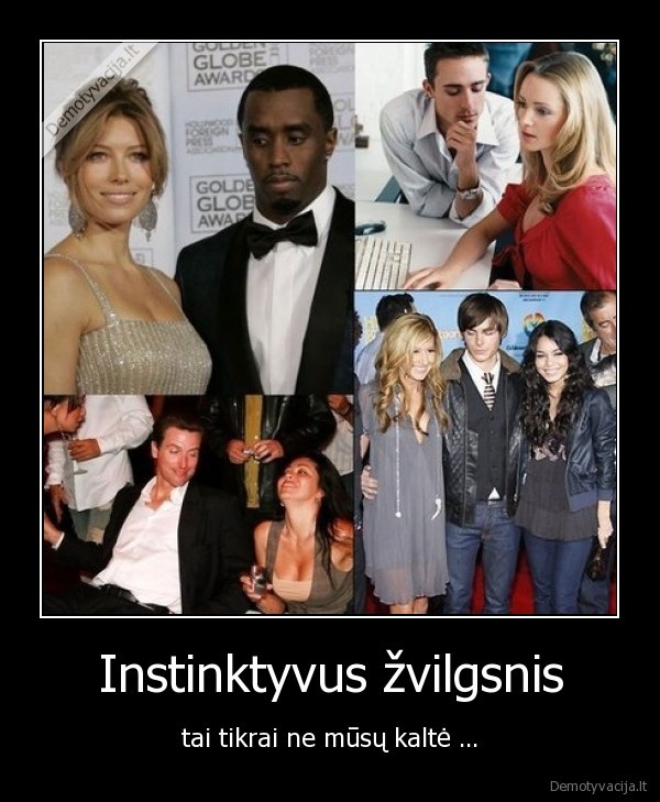 Instinktyvus žvilgsnis - tai tikrai ne mūsų kaltė .... 