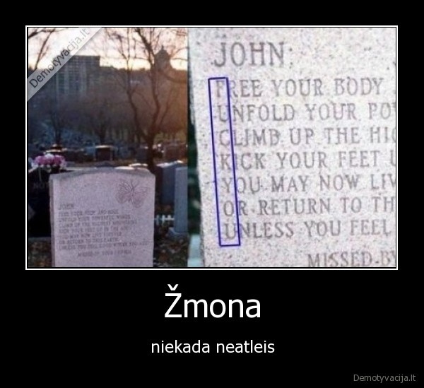 Žmona - niekada neatleis. 