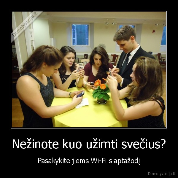 Nežinote kuo užimti svečius? - Pasakykite jiems Wi-Fi slaptažodį. 