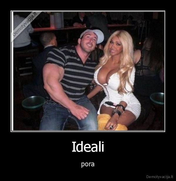Ideali - pora. 