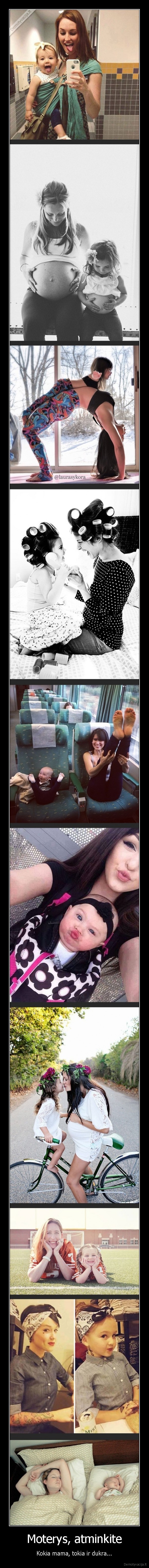 Moterys, atminkite - Kokia mama, tokia ir dukra.... 