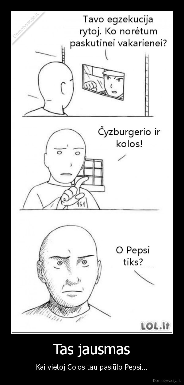 Tas jausmas - Kai vietoj Colos tau pasiūlo Pepsi.... 