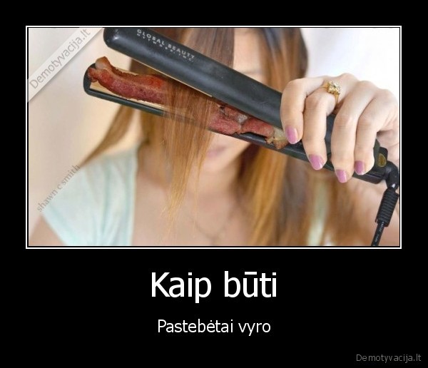 Kaip būti - Pastebėtai vyro. 