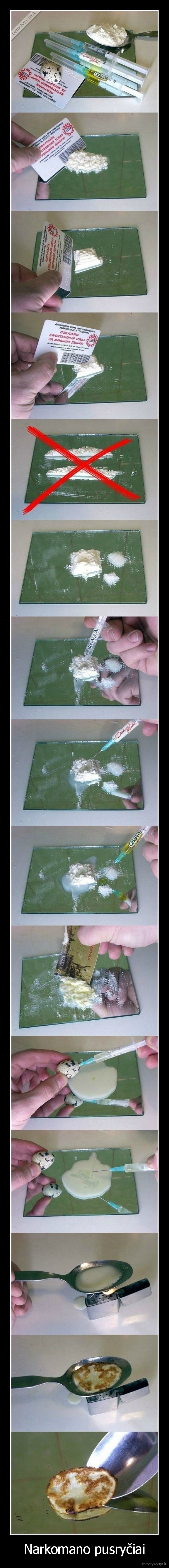 Narkomano pusryčiai. 