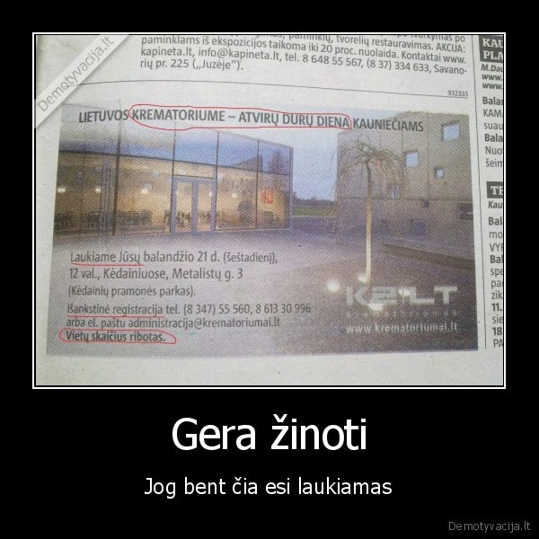 Gera žinoti - Jog bent čia esi laukiamas. 