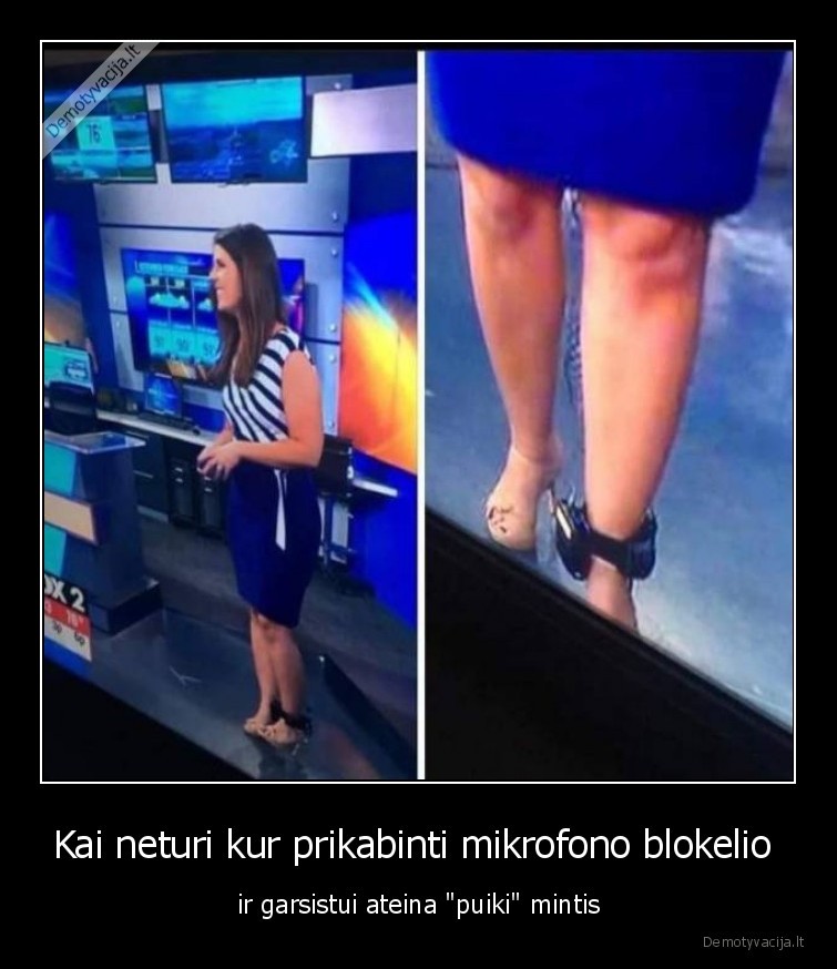 Kai neturi kur prikabinti mikrofono blokelio  - ir garsistui ateina 