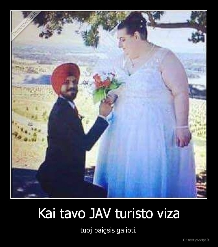 Kai tavo JAV turisto viza - tuoj baigsis galioti.. 