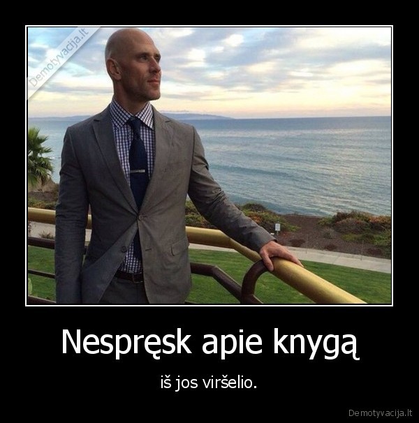 Nespręsk apie knygą - iš jos viršelio.. 