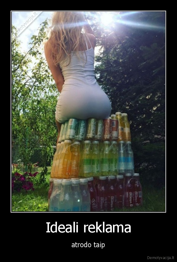 Ideali reklama - atrodo taip. 