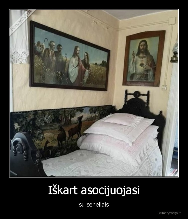 Iškart asocijuojasi - su seneliais. 