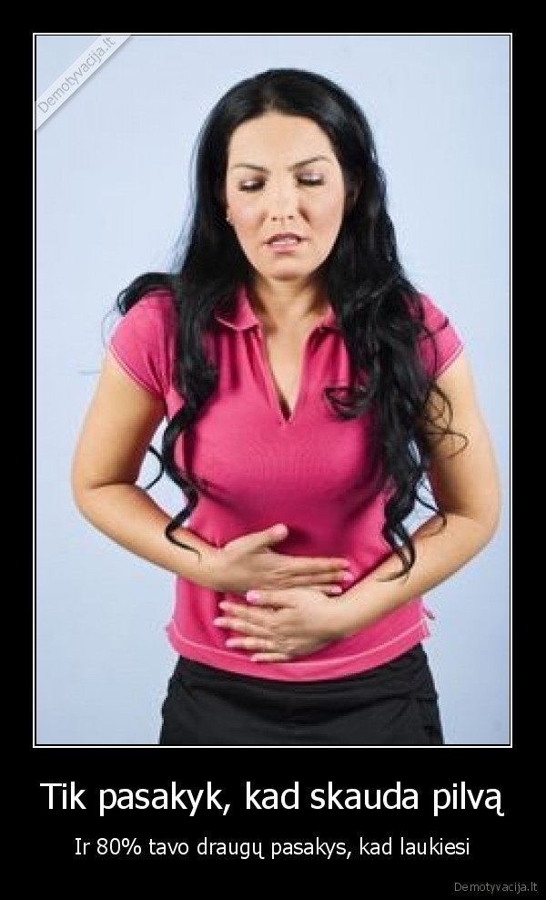 Tik pasakyk, kad skauda pilvą - Ir 80% tavo draugų pasakys, kad laukiesi. 