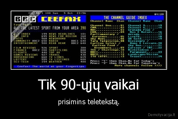 Tik 90-ųjų vaikai - prisimins teletekstą.. 