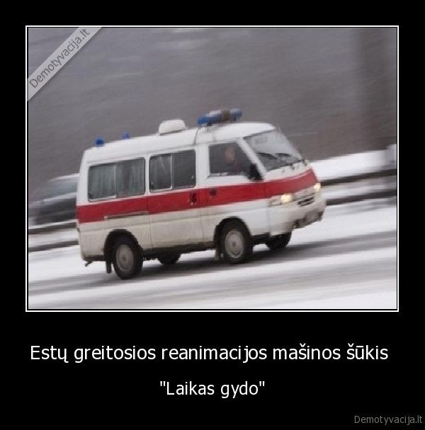 Estų greitosios reanimacijos mašinos šūkis  - 