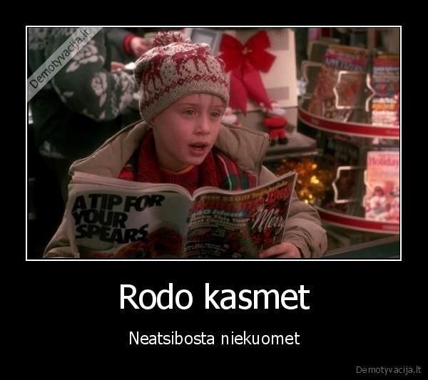 Rodo kasmet - Neatsibosta niekuomet. 