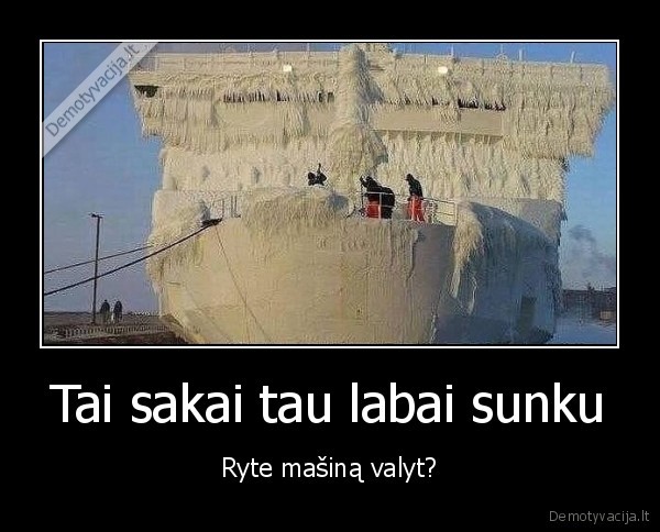 Tai sakai tau labai sunku - Ryte mašiną valyt?. 
