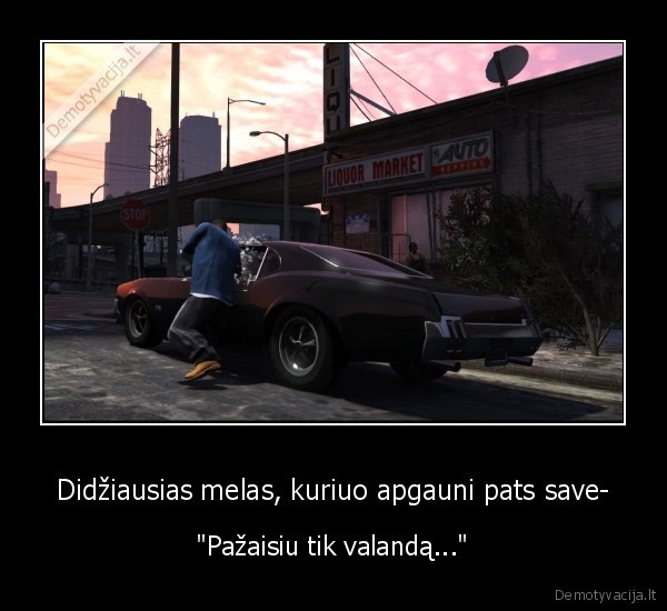 Didžiausias melas, kuriuo apgauni pats save- - 