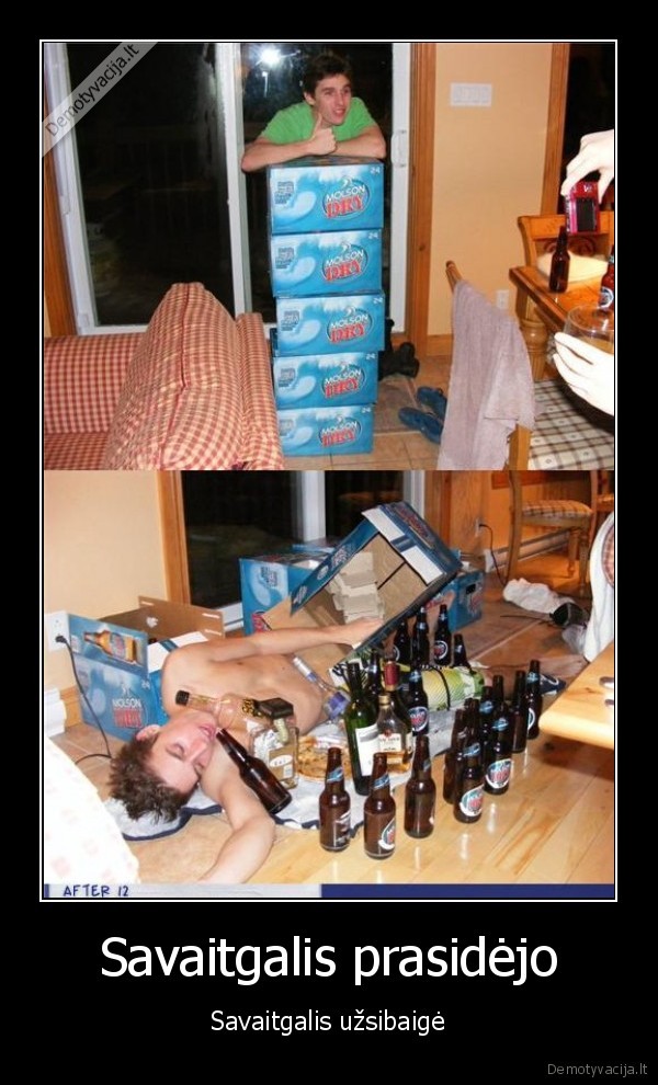 Savaitgalis prasidėjo - Savaitgalis užsibaigė. 