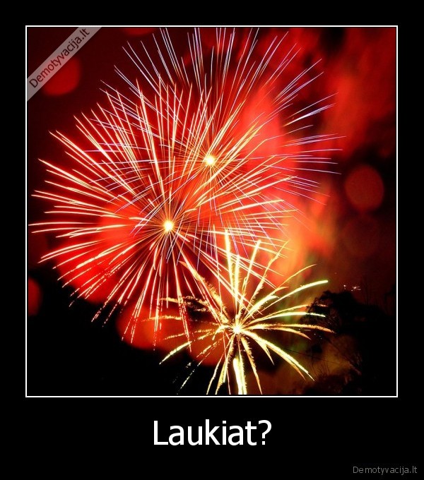 Laukiat?. 