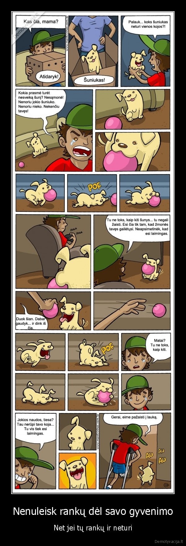 Nenuleisk rankų dėl savo gyvenimo - Net jei tų rankų ir neturi. 