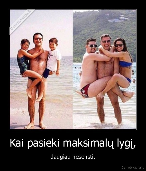 Kai pasieki maksimalų lygį, - daugiau nesensti.. 