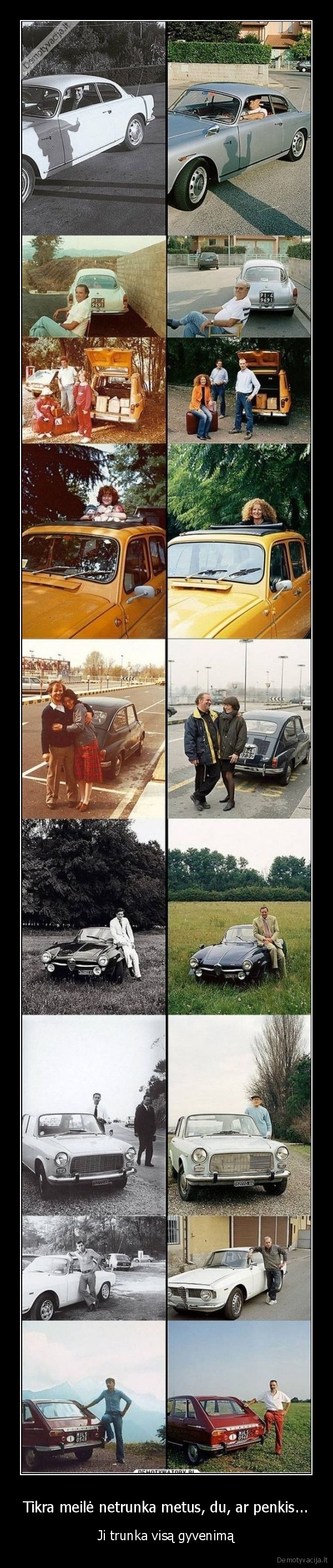 Tikra meilė netrunka metus, du, ar penkis... - Ji trunka visą gyvenimą. 