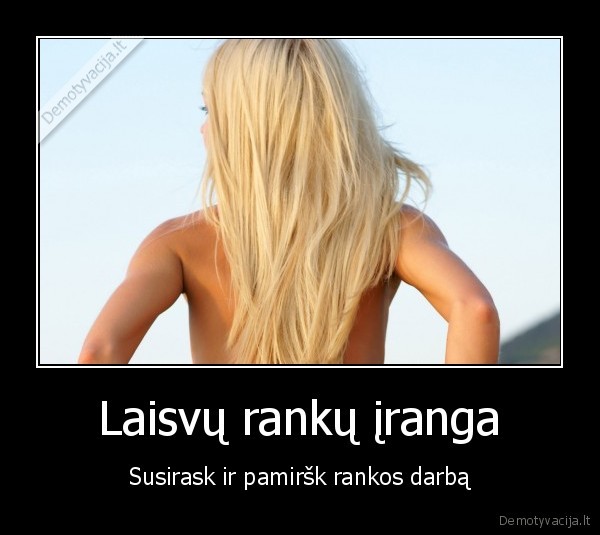 Laisvų rankų įranga - Susirask ir pamiršk rankos darbą. 