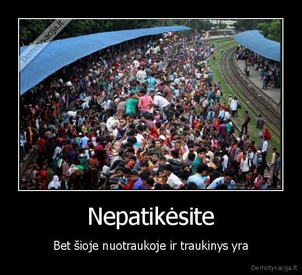 Nepatikėsite - Bet šioje nuotraukoje ir traukinys yra. 