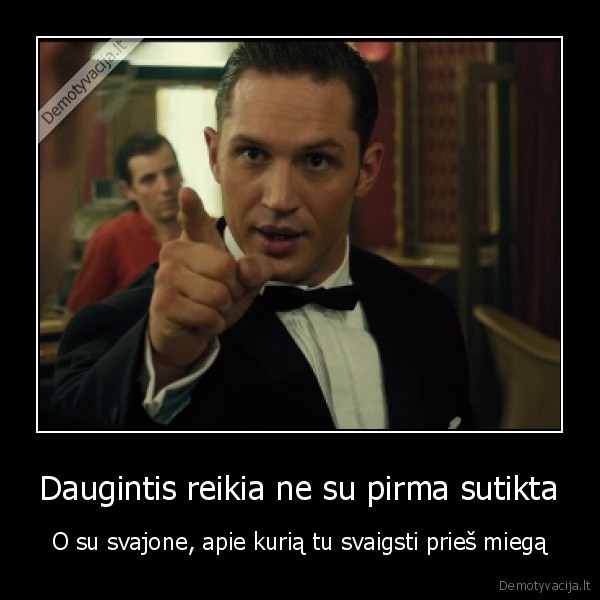 Daugintis reikia ne su pirma sutikta - O su svajone, apie kurią tu svaigsti prieš miegą. 