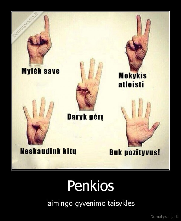 Penkios - laimingo gyvenimo taisyklės. 