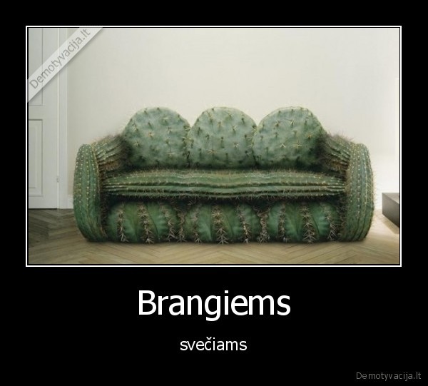 Brangiems - svečiams. 