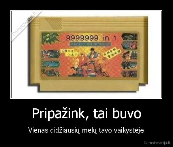 Pripažink, tai buvo - Vienas didžiausių melų tavo vaikystėje. 