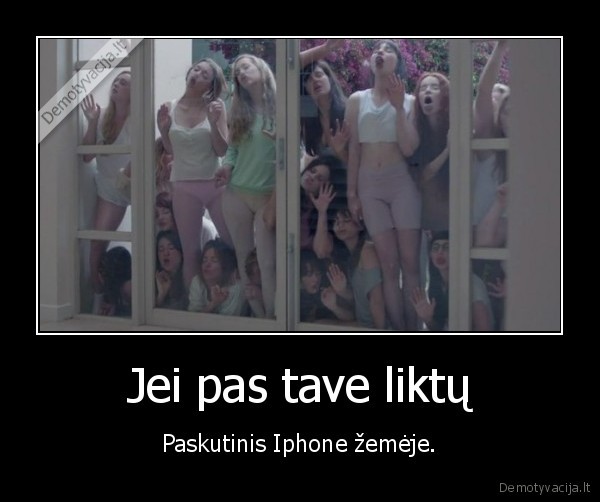 Jei pas tave liktų - Paskutinis Iphone žemėje.. 