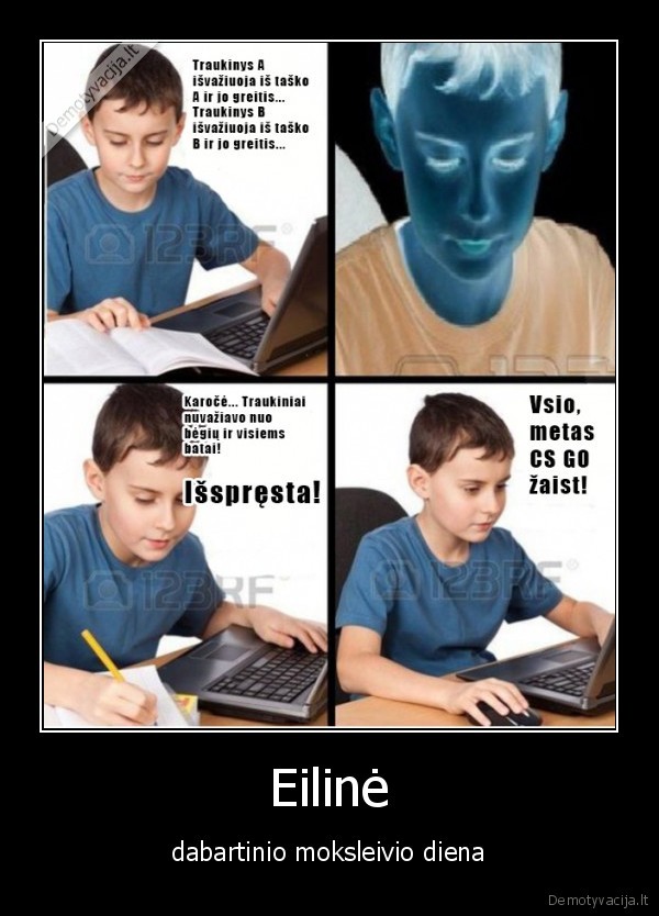 Eilinė - dabartinio moksleivio diena. 