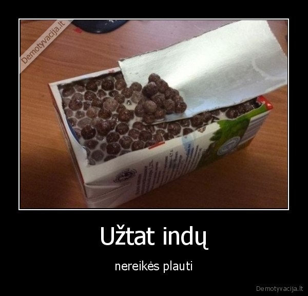 Užtat indų - nereikės plauti. 