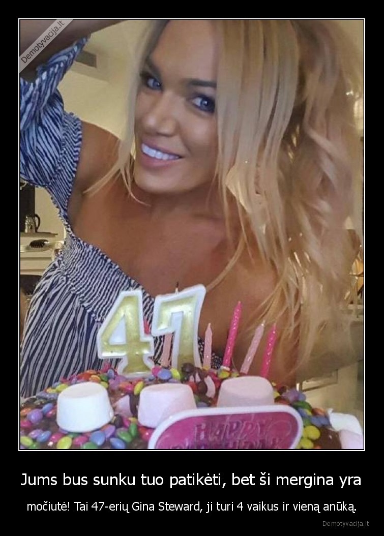 Jums bus sunku tuo patikėti, bet ši mergina yra - močiutė! Tai 47-erių Gina Steward, ji turi 4 vaikus ir vieną anūką.. 