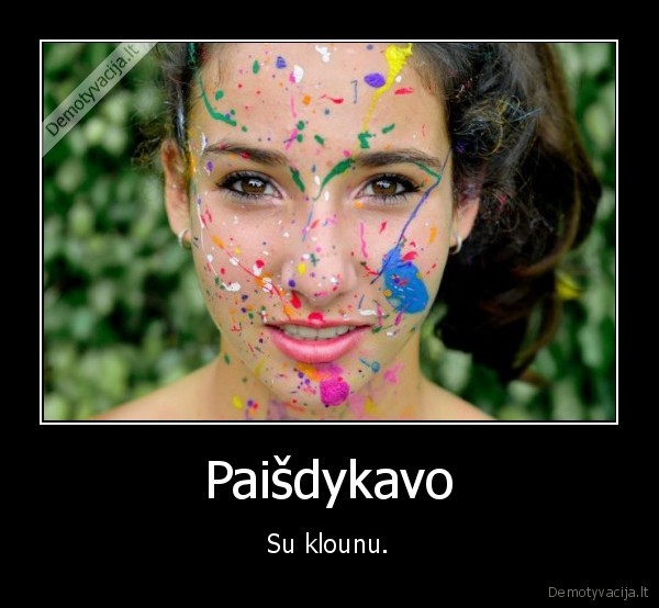 Paišdykavo - Su klounu.. 