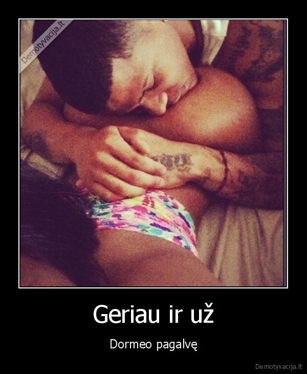 Geriau ir už - Dormeo pagalvę. 