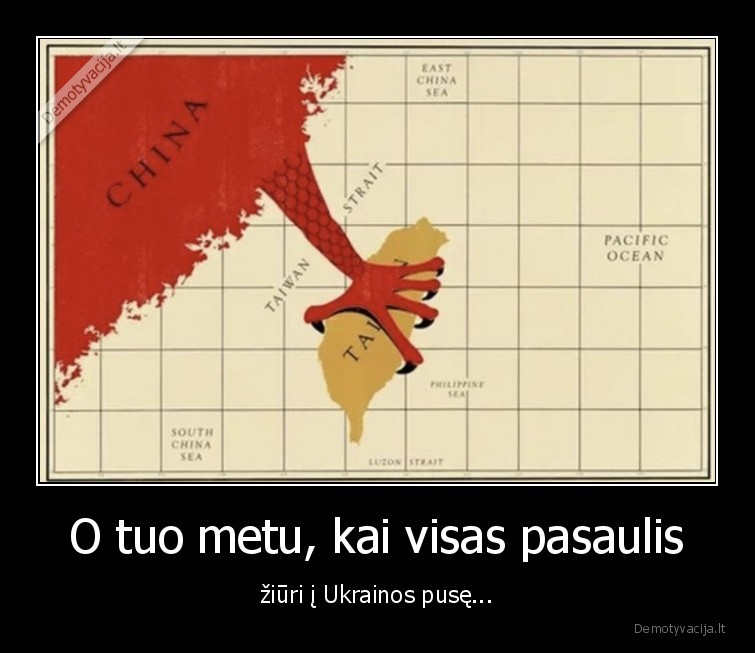 O tuo metu, kai visas pasaulis - žiūri į Ukrainos pusę.... 