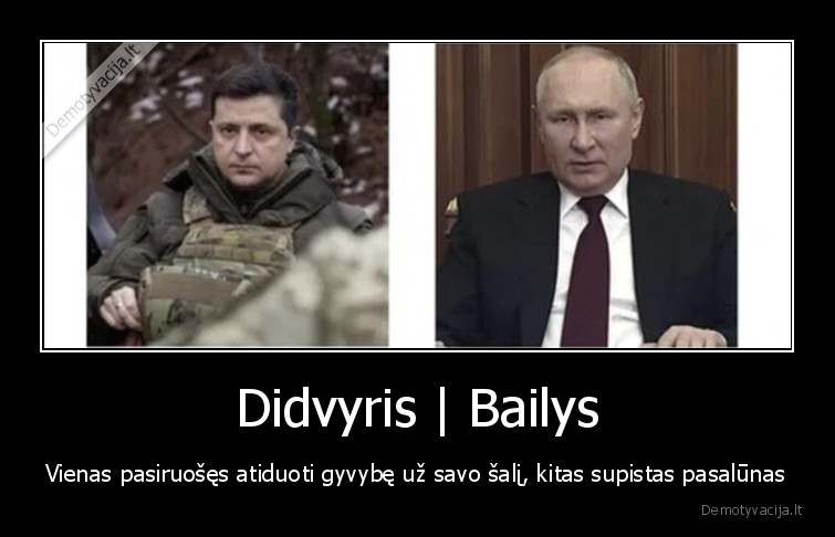 Didvyris | Bailys - Vienas pasiruošęs atiduoti gyvybę už savo šalį, kitas supistas pasalūnas. 