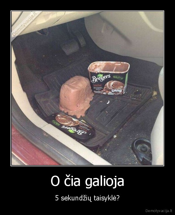 O čia galioja - 5 sekundžių taisyklė?. 